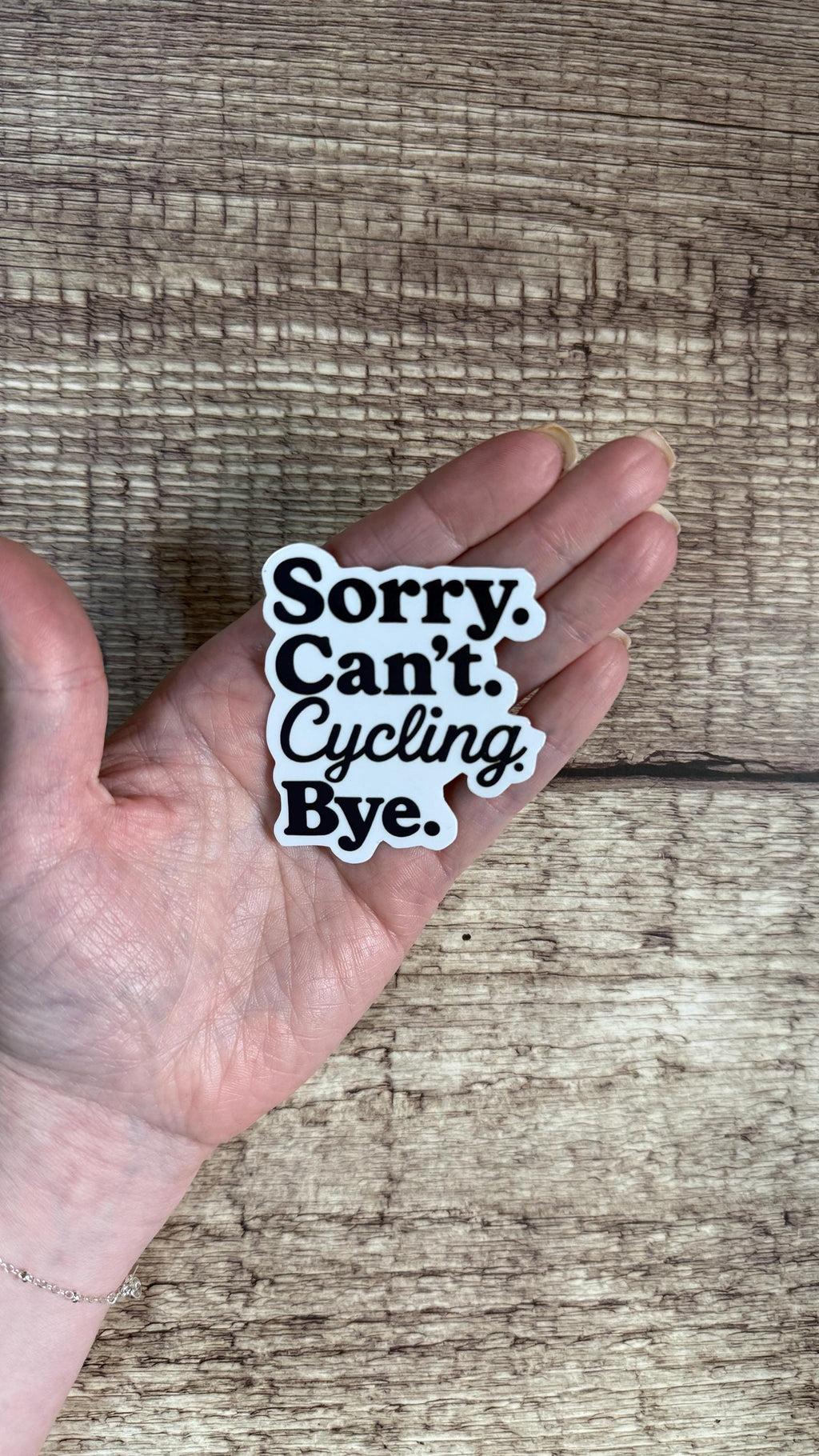 Sorry Can't Cycling Bye Sticker, Funny Cyclist Gift, Bike Humor Vinyl Decal for Laptop or Water Bottle