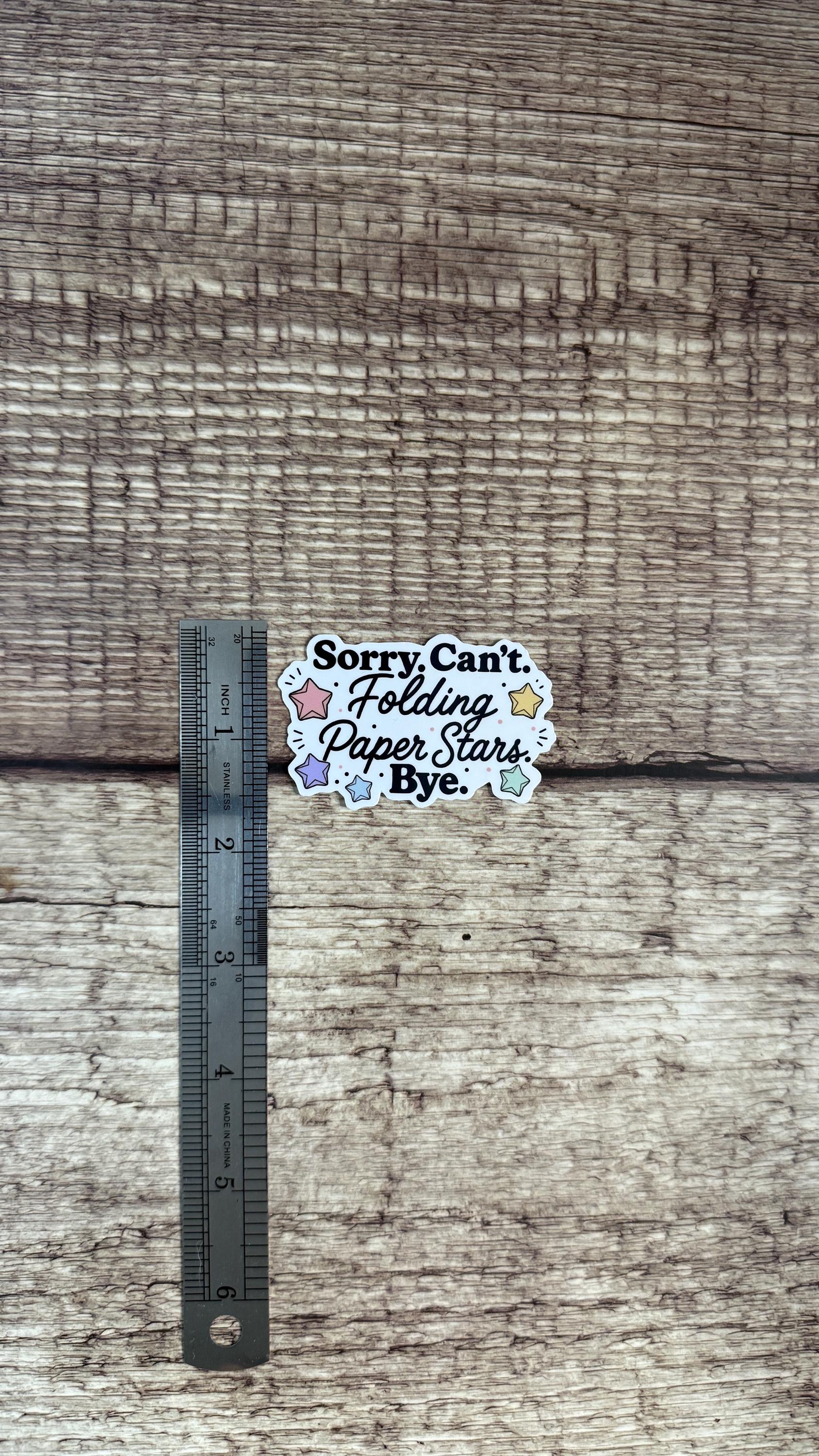 Sorry Can't Folding Paper Stars Bye Sticker, Cute Origami Hobby Vinyl Decal, Funny Crafter Gift for Laptop or Journal