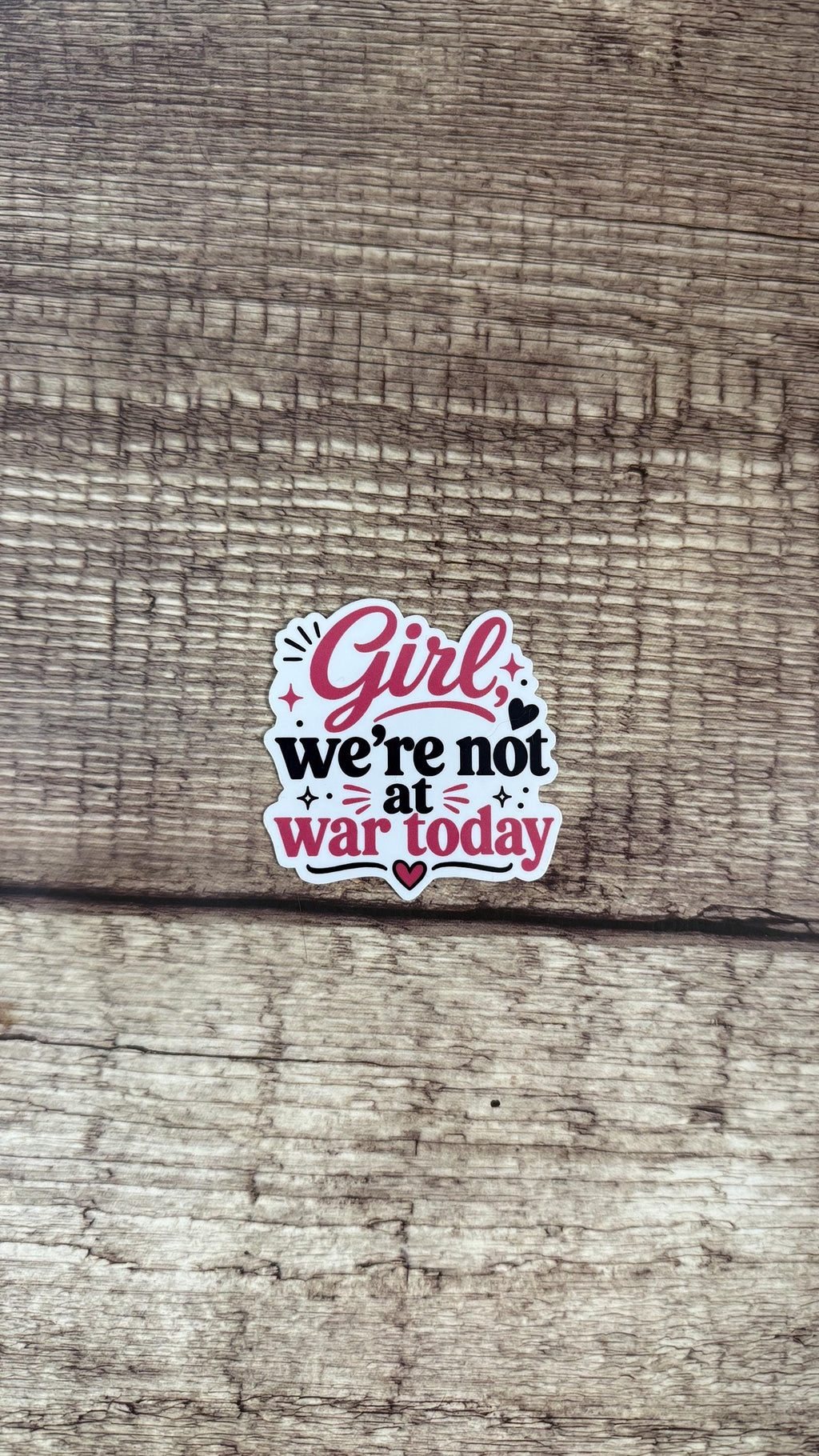 Girl We're Not at War Today Sticker, Funny Mental Health Vinyl Decal, Self Love Reminder Gift for Laptop or Water Bottle