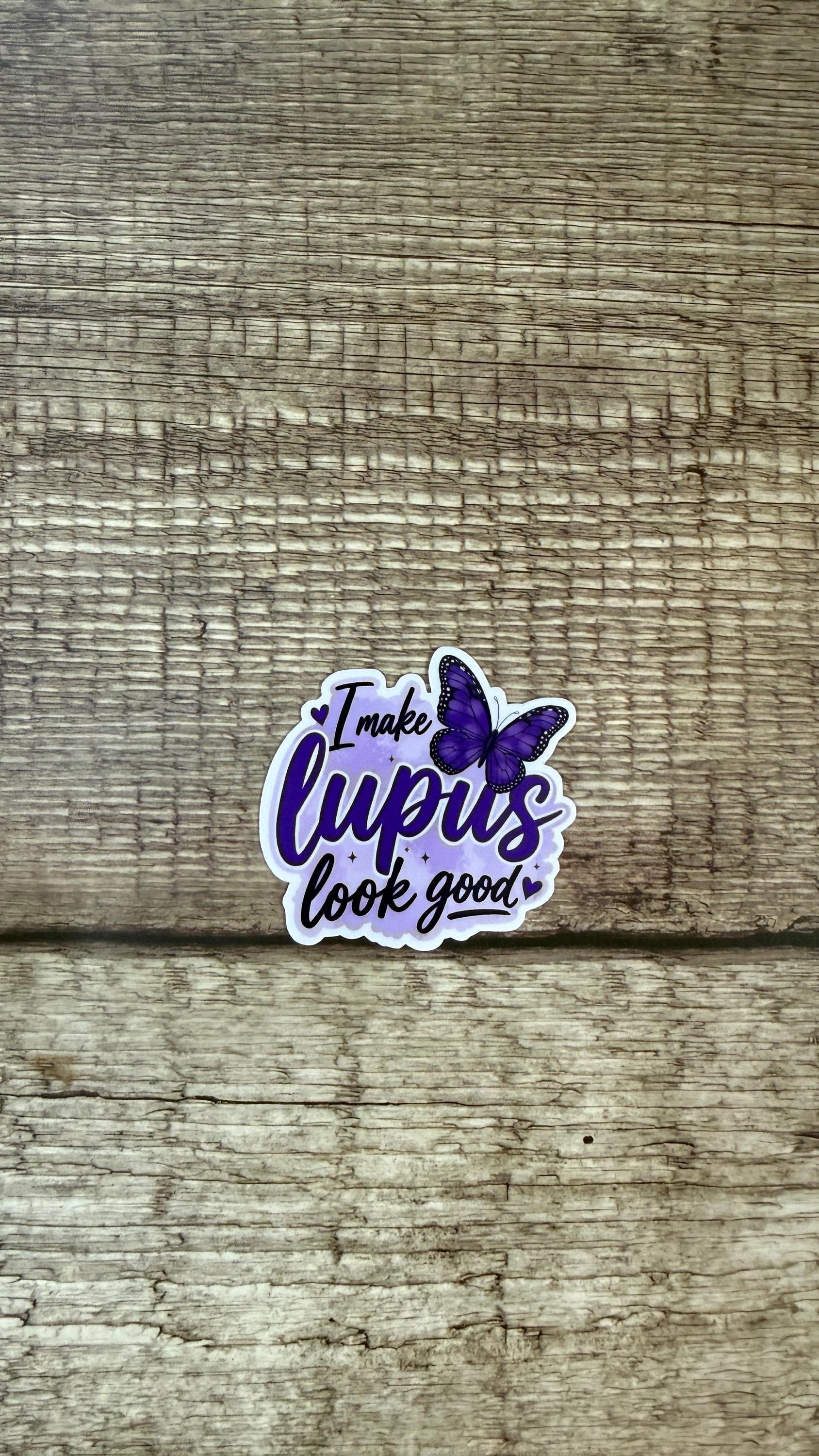 I Make Lupus Look Good Sticker or Magnet, Lupus Awareness Butterfly Vinyl Decal, Purple Warrior Gift for Chronic Illness