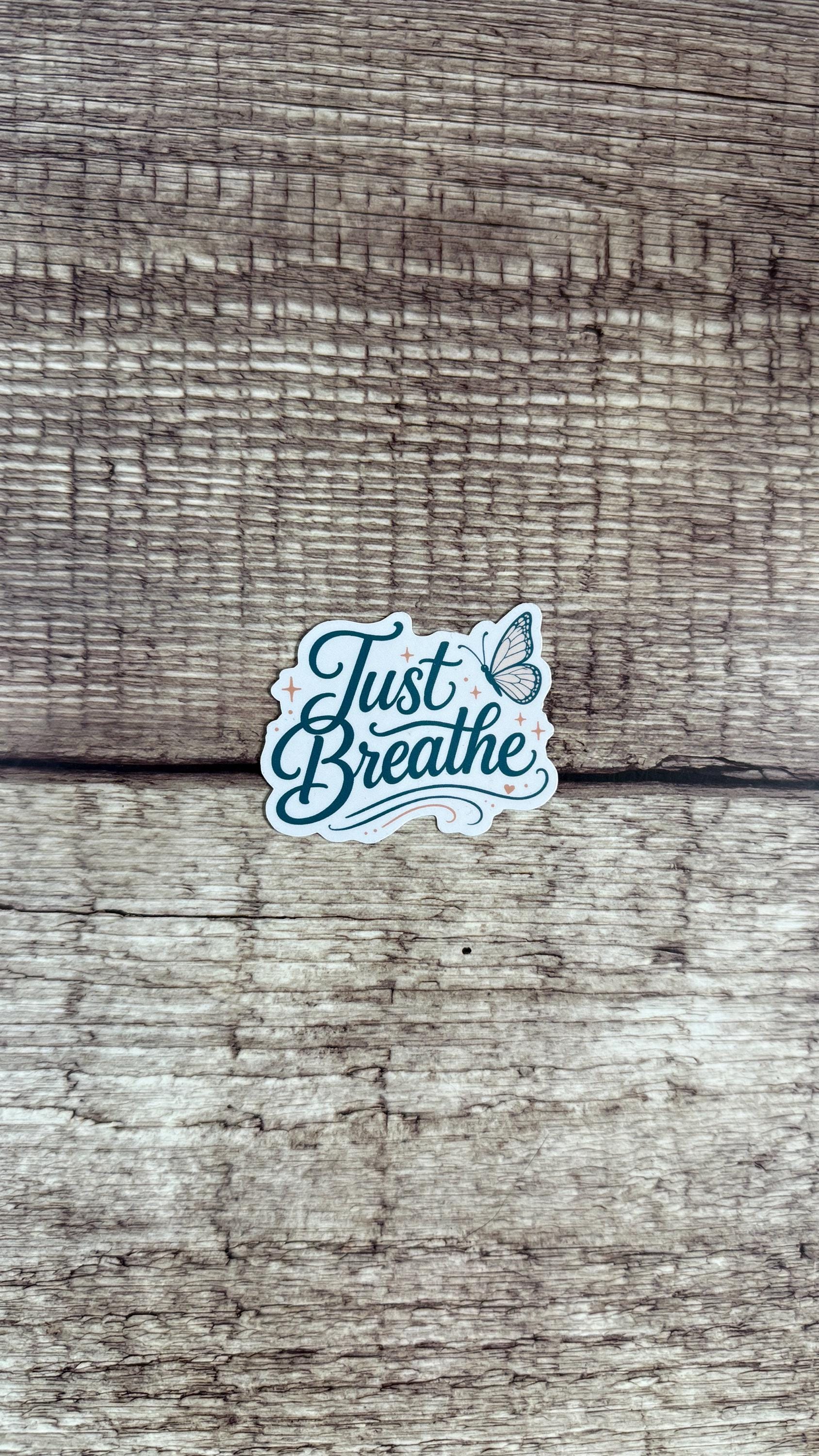Just Breathe Butterfly Sticker, Inspirational Mental Health Gift, Calming Vinyl Decal - Waterproof