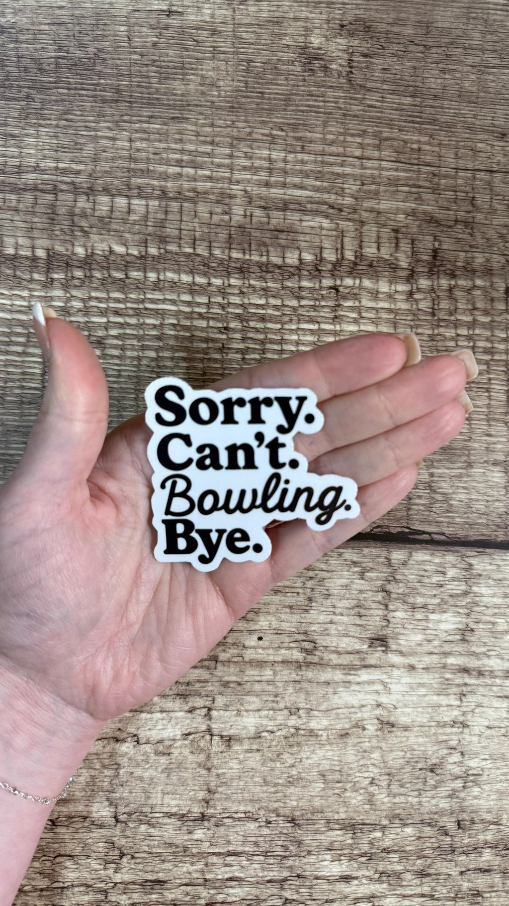 Sorry Can’t Bowling Bye Sticker, Funny Gift for Bowlers, Bowling Team Gift, Bowling Lover Waterproof Decal, Bowling Birthday Gift