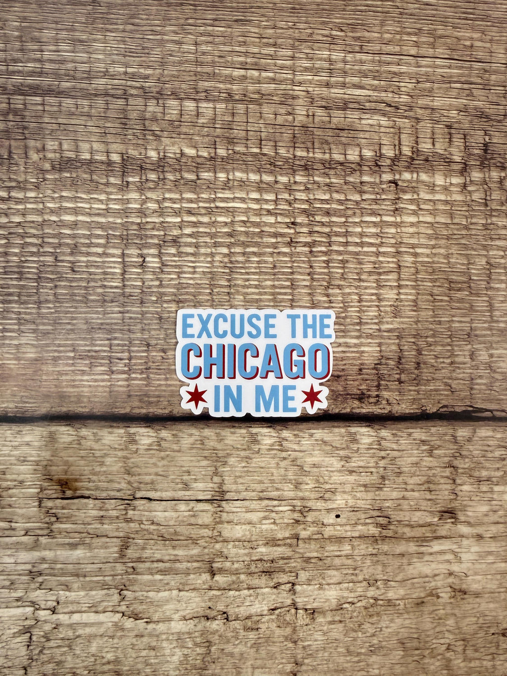 Funny Waterproof Midwest Sticker "Excuse the Chicago in Me" | Chicago Gift | Windy City Vinyl Decal