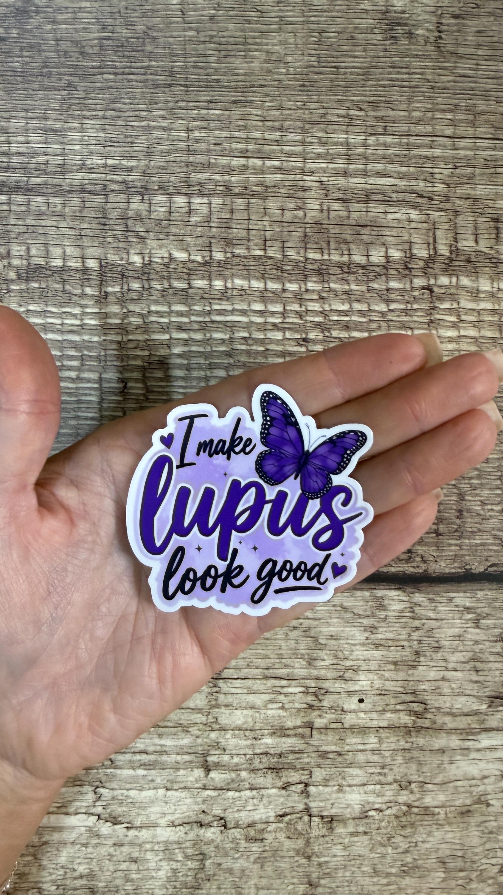 I Make Lupus Look Good Sticker or Magnet, Lupus Awareness Butterfly Vinyl Decal, Purple Warrior Gift for Chronic Illness
