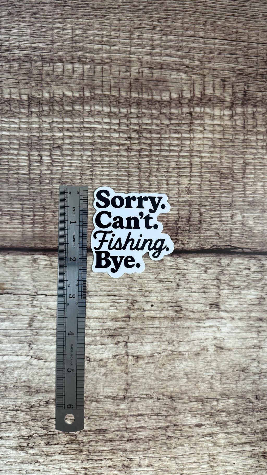 Sorry Can't Fishing Bye Sticker, Funny Fisherman Gift, Fishing Dad Humor Vinyl Decal for Laptop or Water Bottle