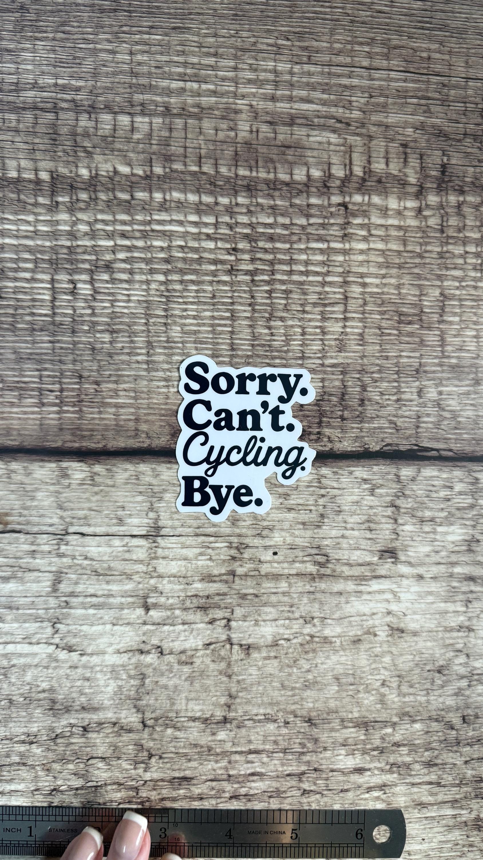 Sorry Can't Cycling Bye Sticker, Funny Cyclist Gift, Bike Humor Vinyl Decal for Laptop or Water Bottle
