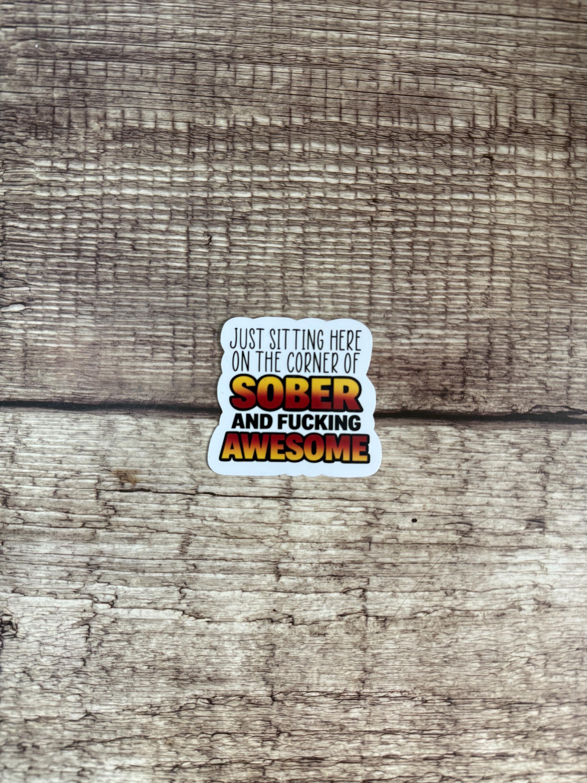 Sobriety Waterproof Sticker - "Sitting Here on the Corner of Sober & Awesome" Alcohol Free Funny Vinyl Decal