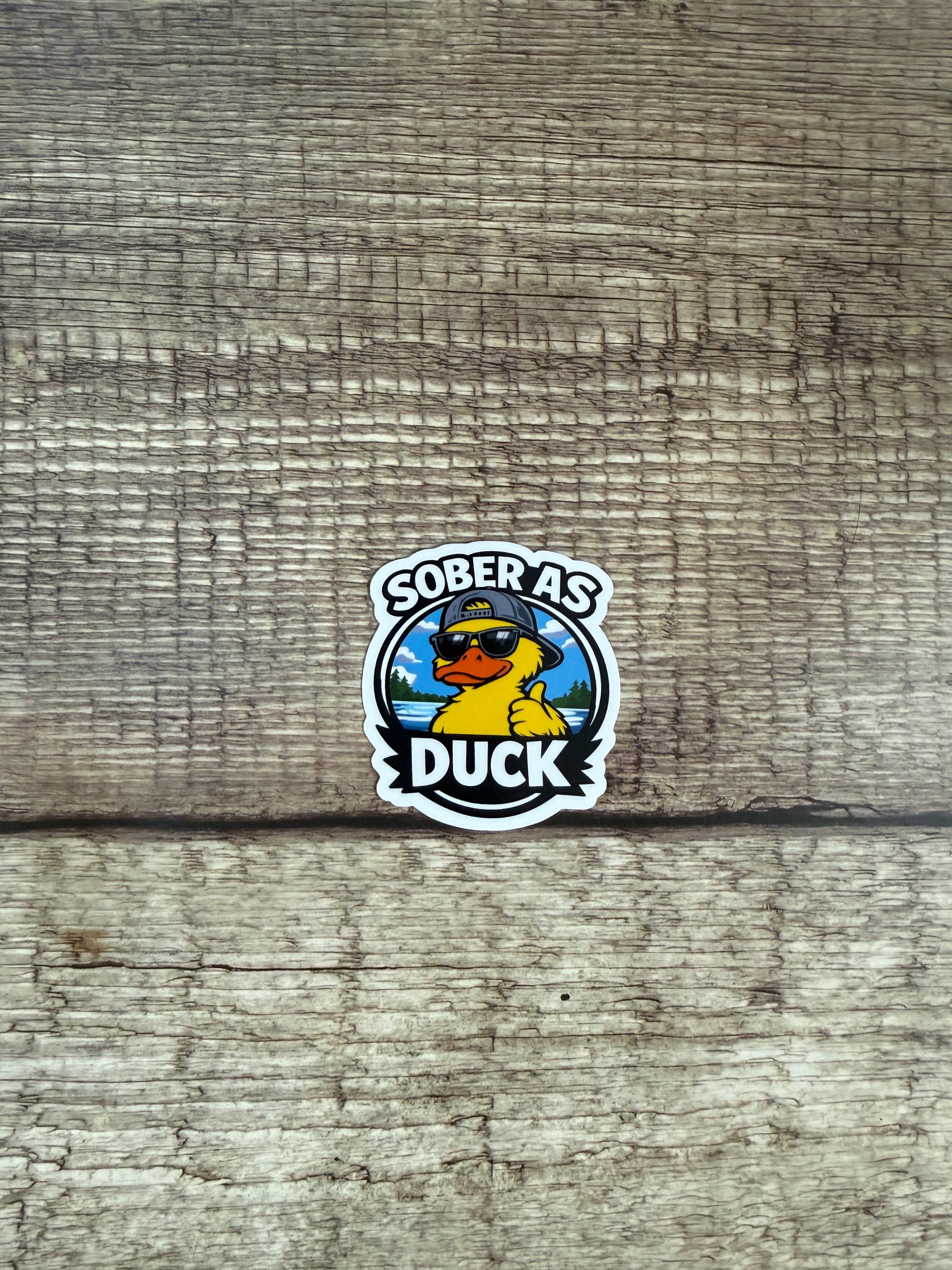 Alcohol Free Funny Waterproof Sticker - "Sober as Duck" Vinyl Decal