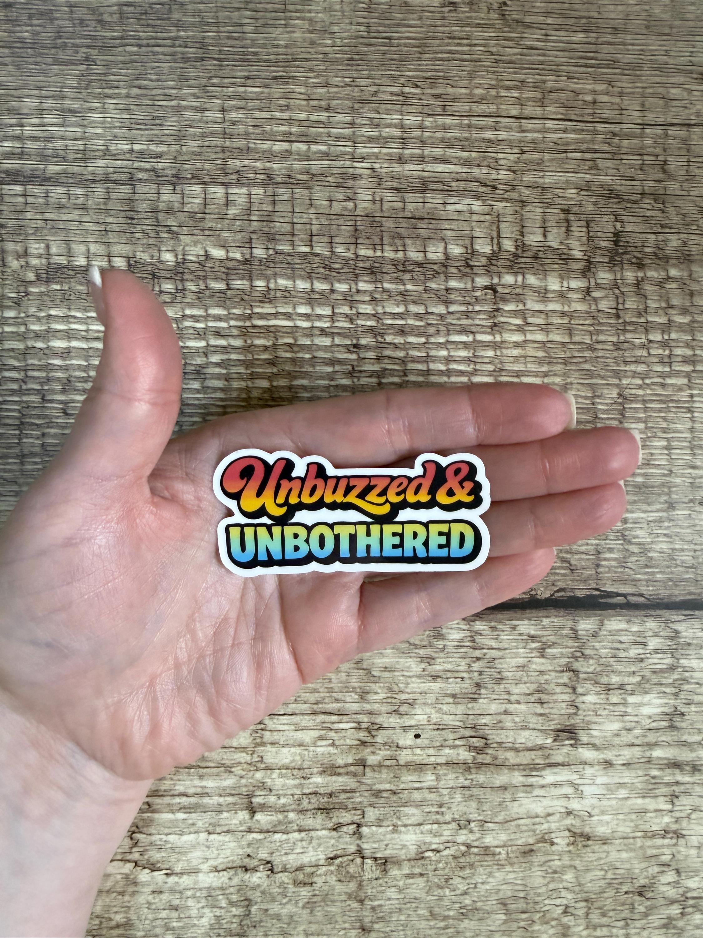 Sobriety Waterproof Sticker "Unbuzzed & Unbothered" Alcohol Free Vinyl Decal