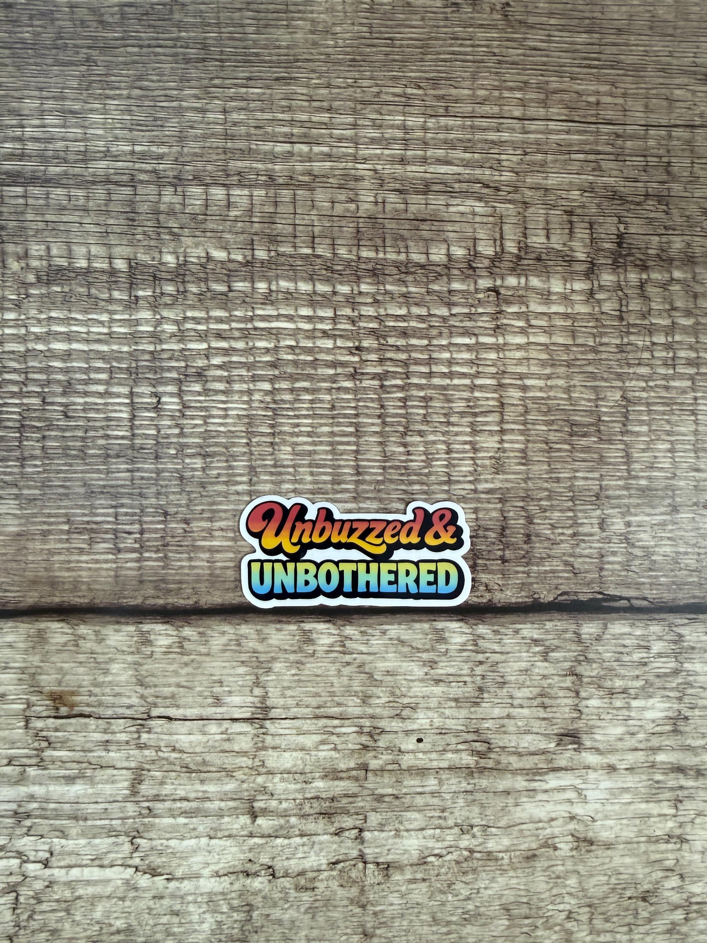 Sobriety Waterproof Sticker "Unbuzzed & Unbothered" Alcohol Free Vinyl Decal