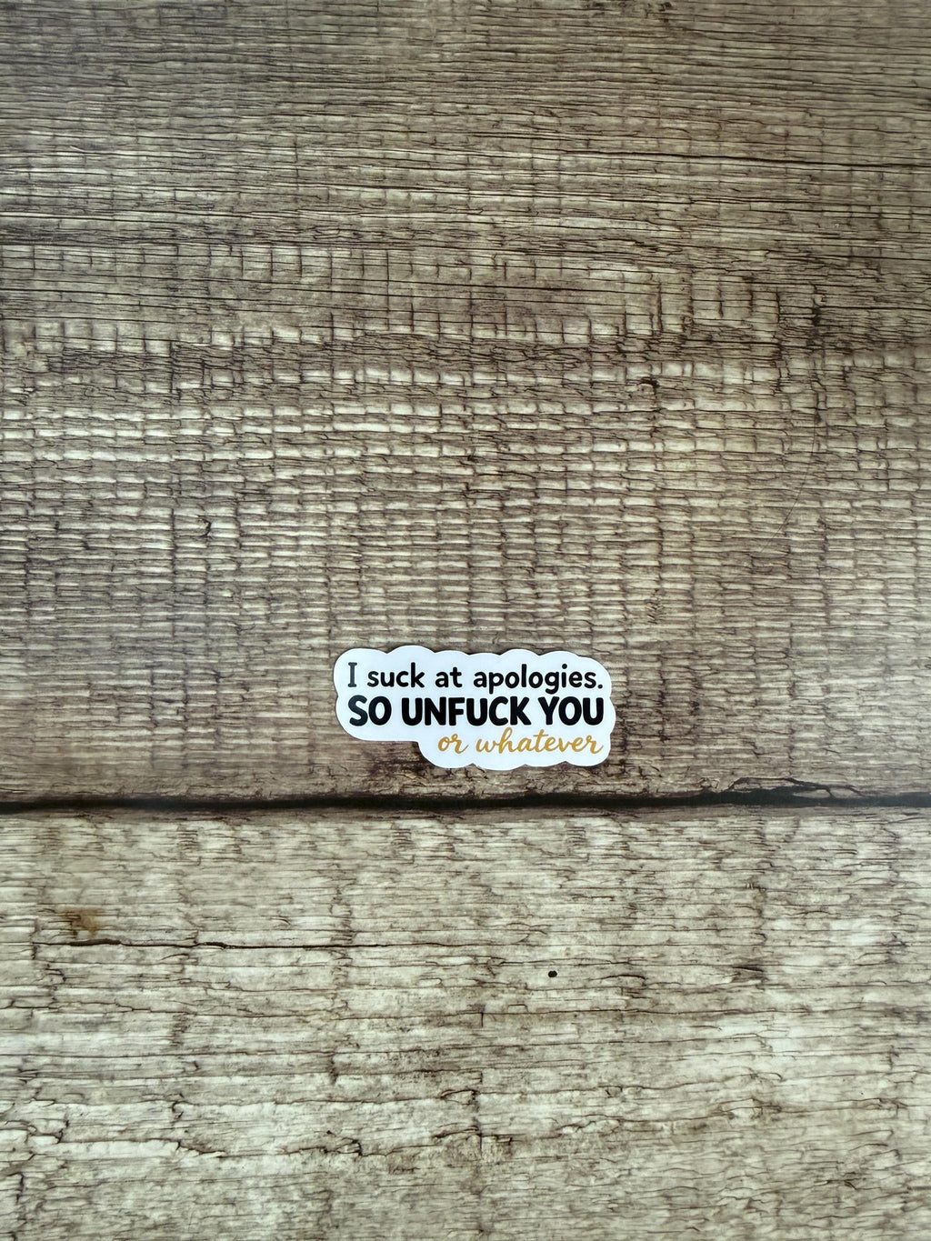 Funny Apology Waterproof Sticker - "Unfuck You or Whatever" - Sassy Laptop Vinyl Decal