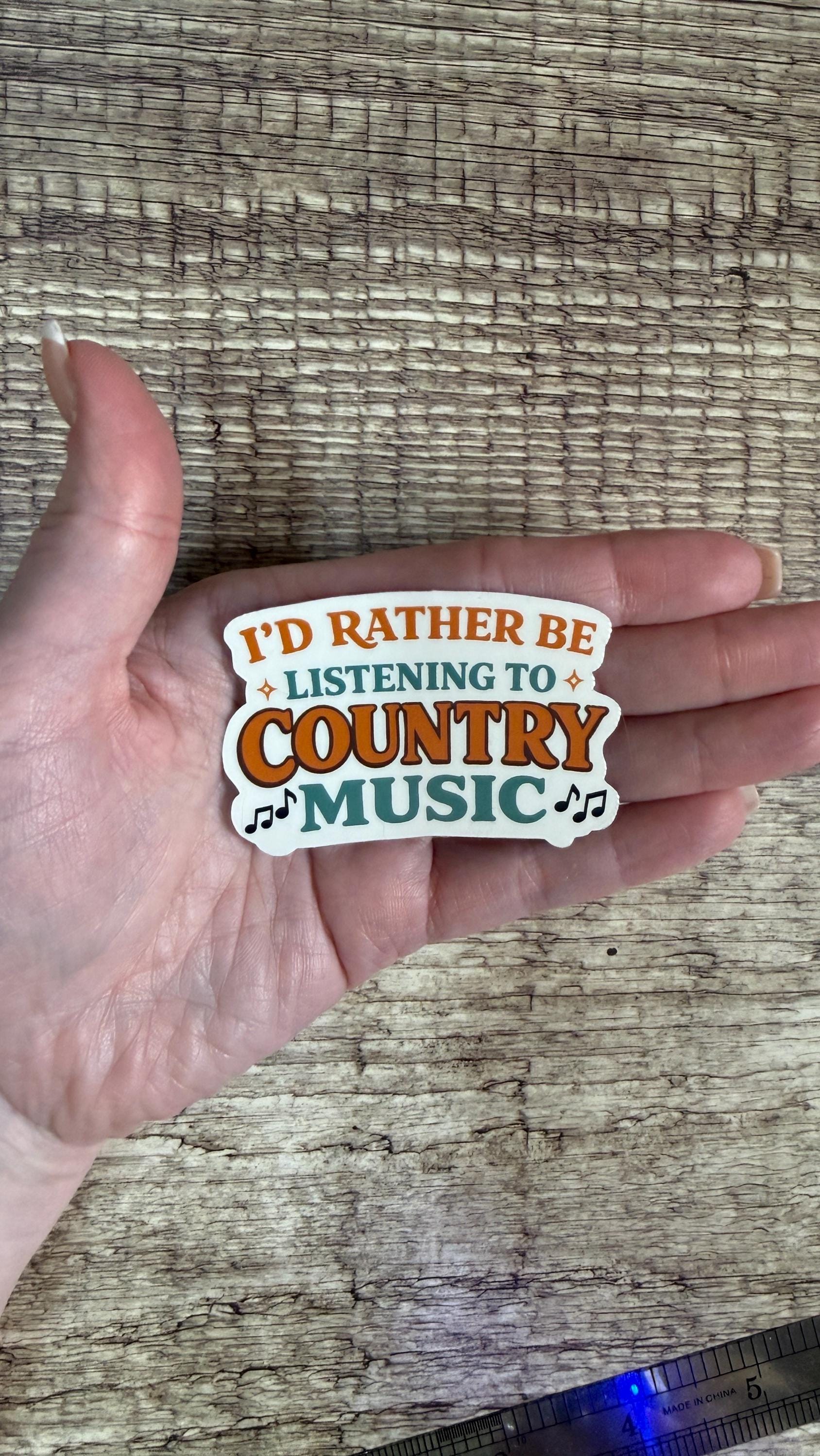 Cute Waterproof Sticker - "I Rather Be Listening To Country Music" | Western Cowgirl Vinyl Decal