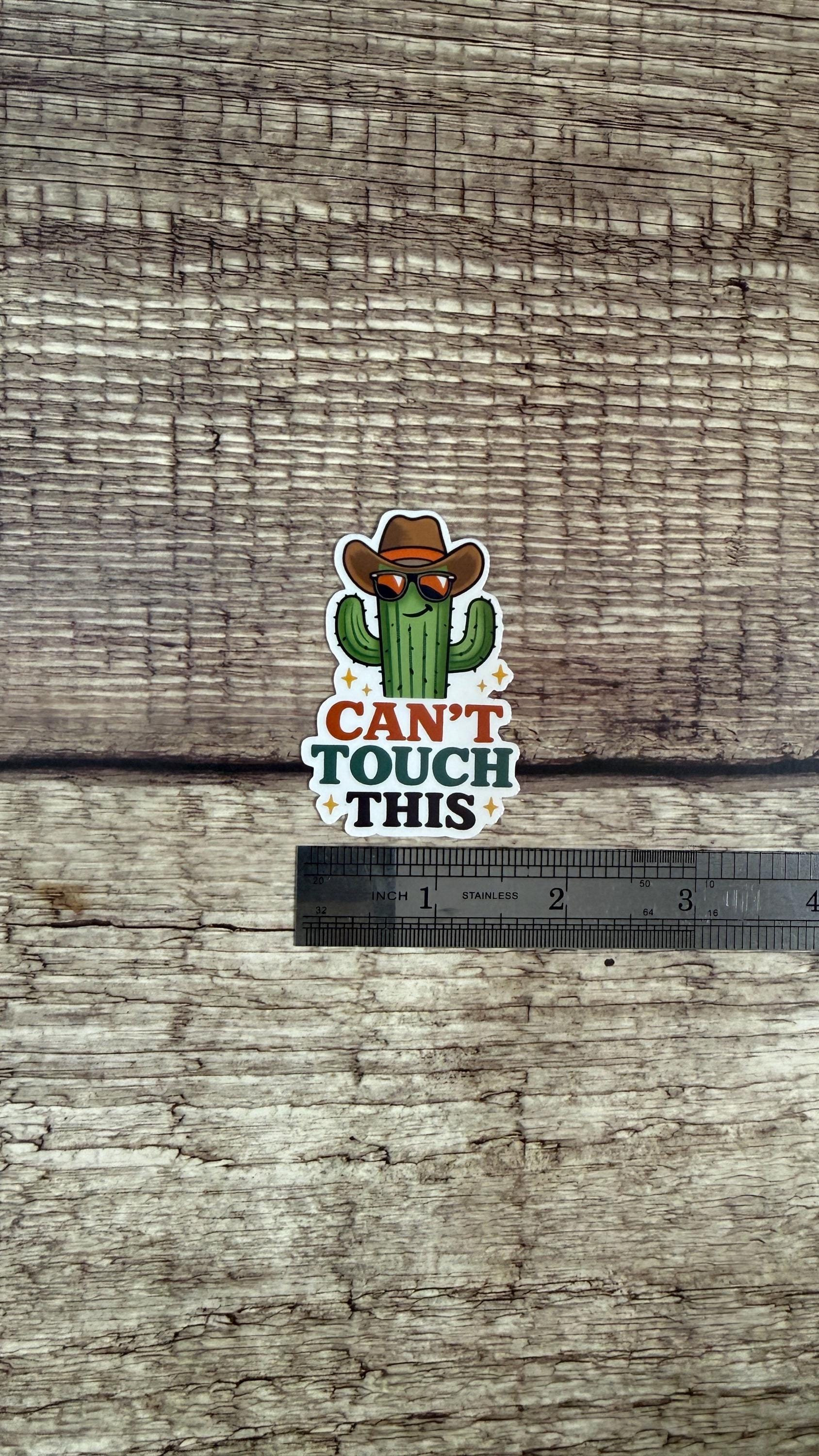 Country Western Waterproof Sticker - "Can't Touch This" - Funny Cowboy Cactus Vinyl Decal