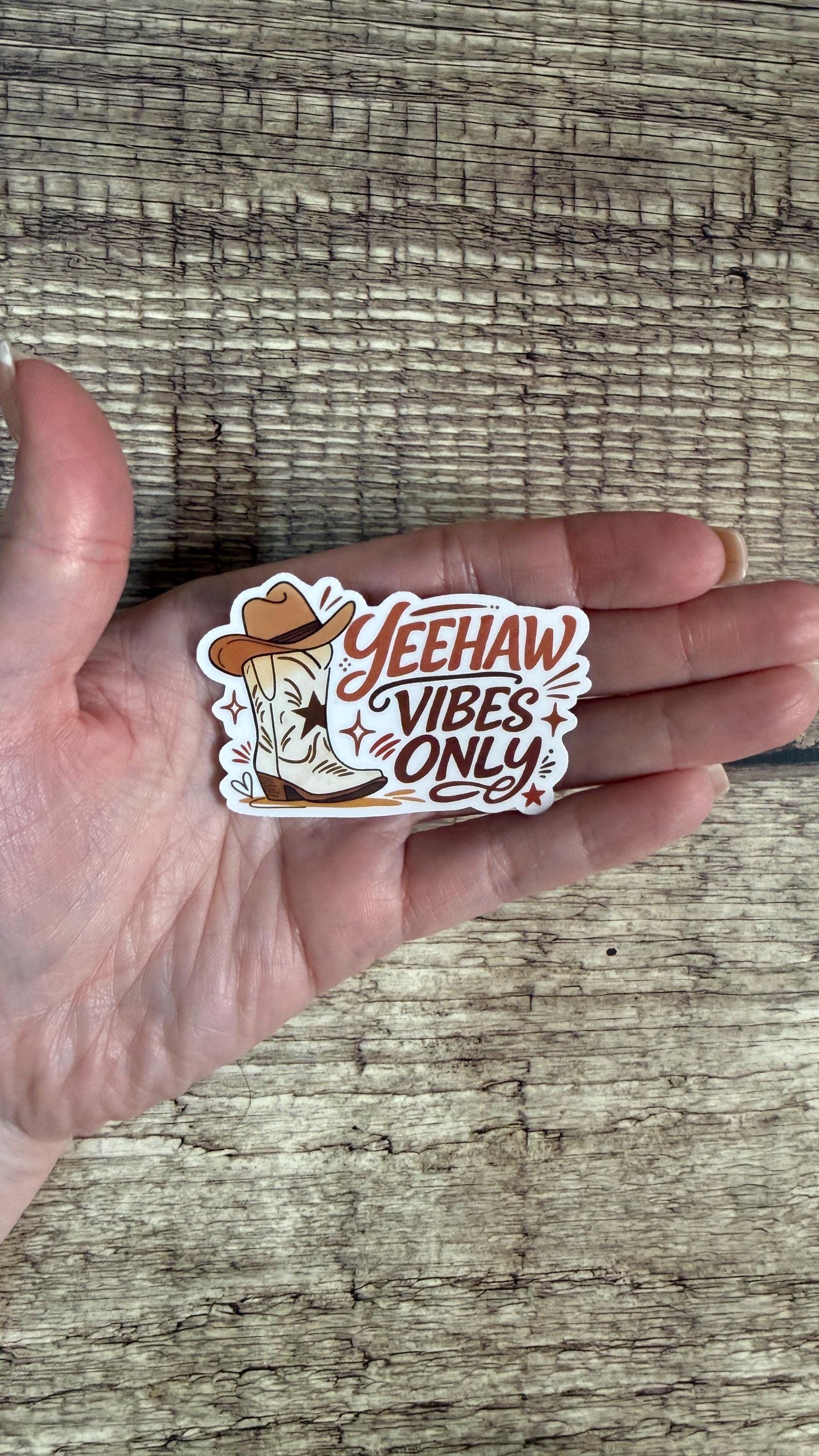 Cute Country Waterproof Sticker - "Yeehaw Vibes Only" - Country Western Boot & Hat Vinyl Decal