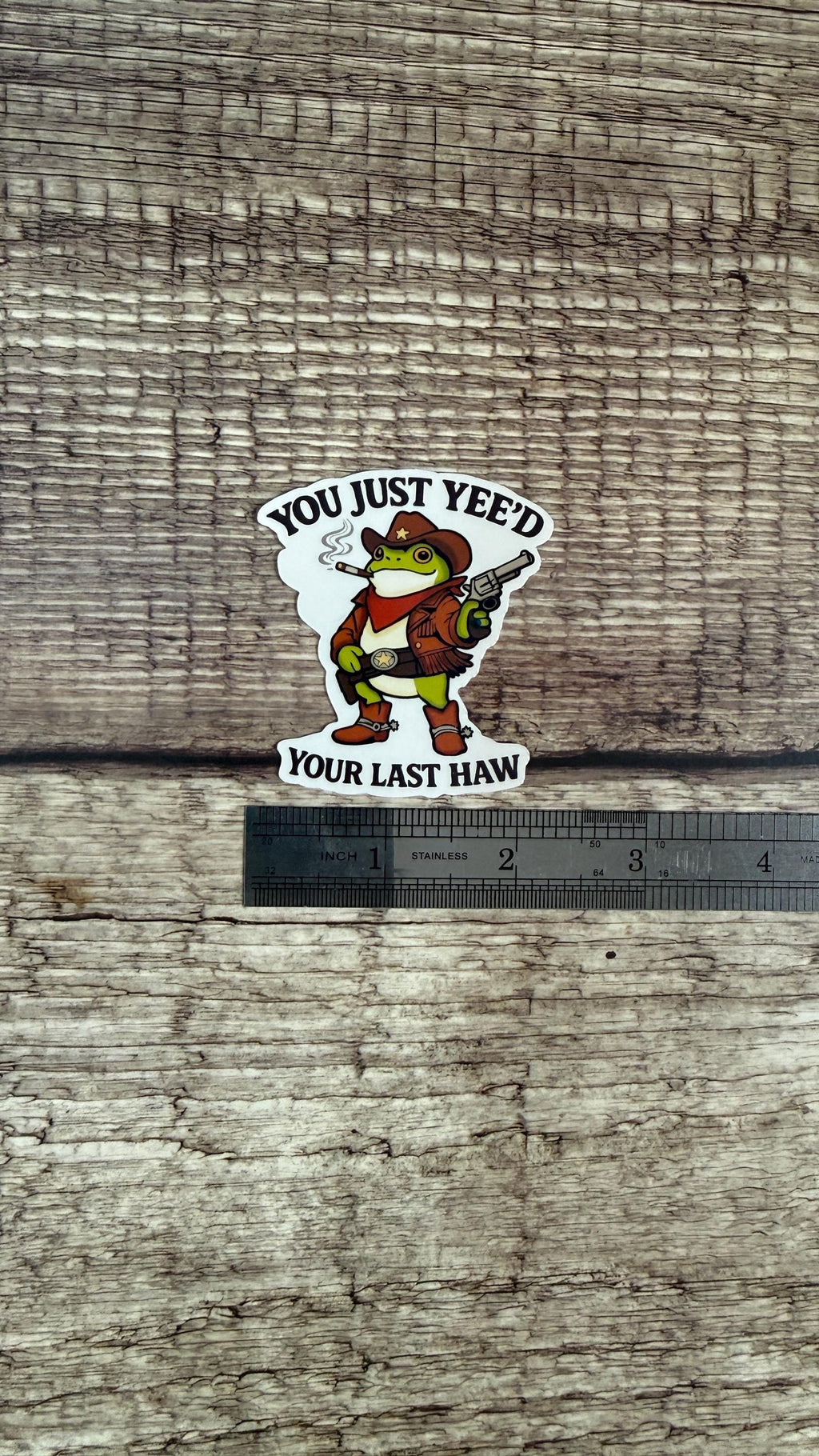 Funny Country Sticker - "You Just Yee'd Your Last Haw" - Cowboy Frog Vinyl Decal