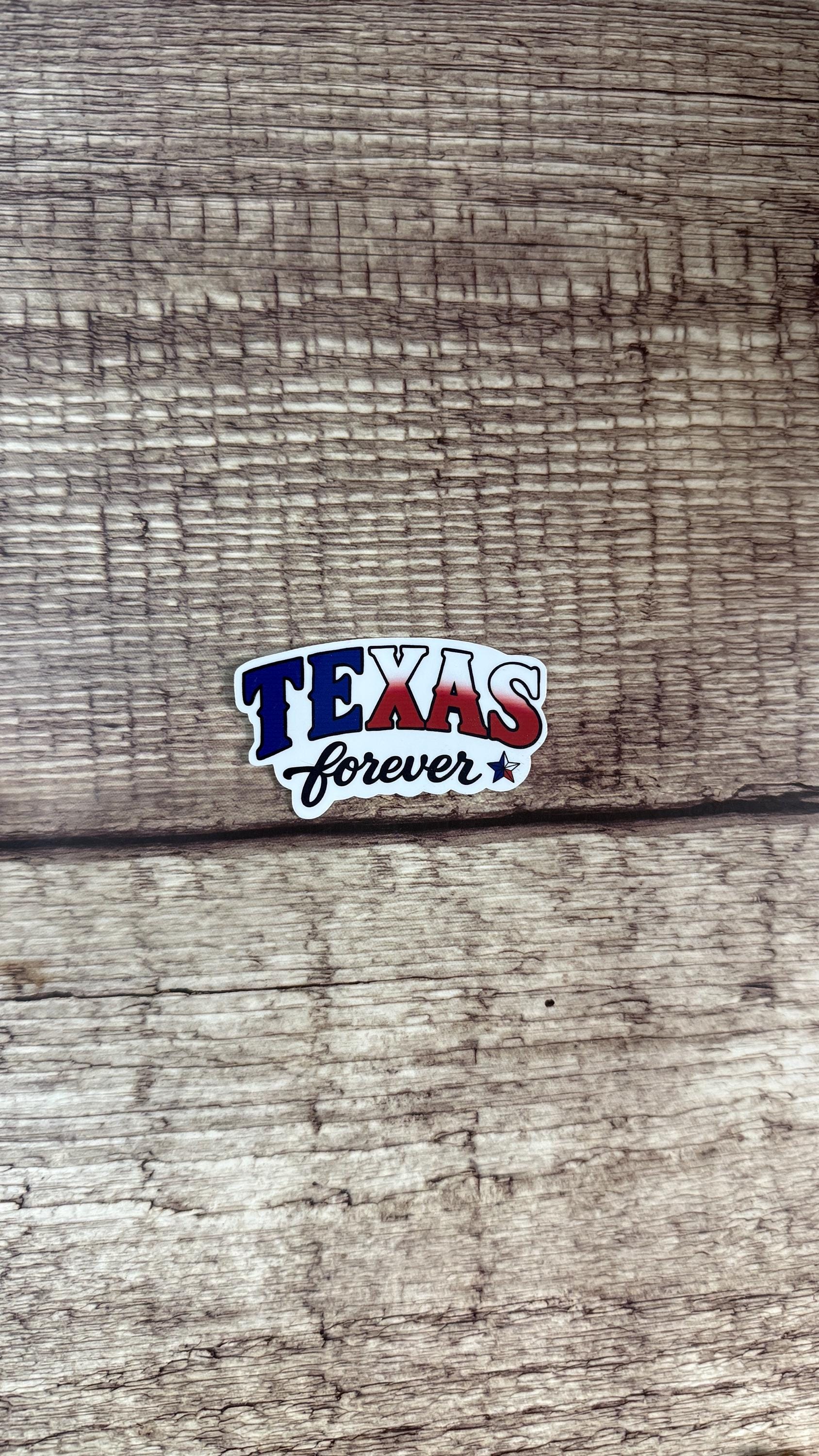 Texas Forever Sticker, Country Pride Lone Star State Vinyl Decal, Funny Cowgirl Gift for Laptop or Water Bottle