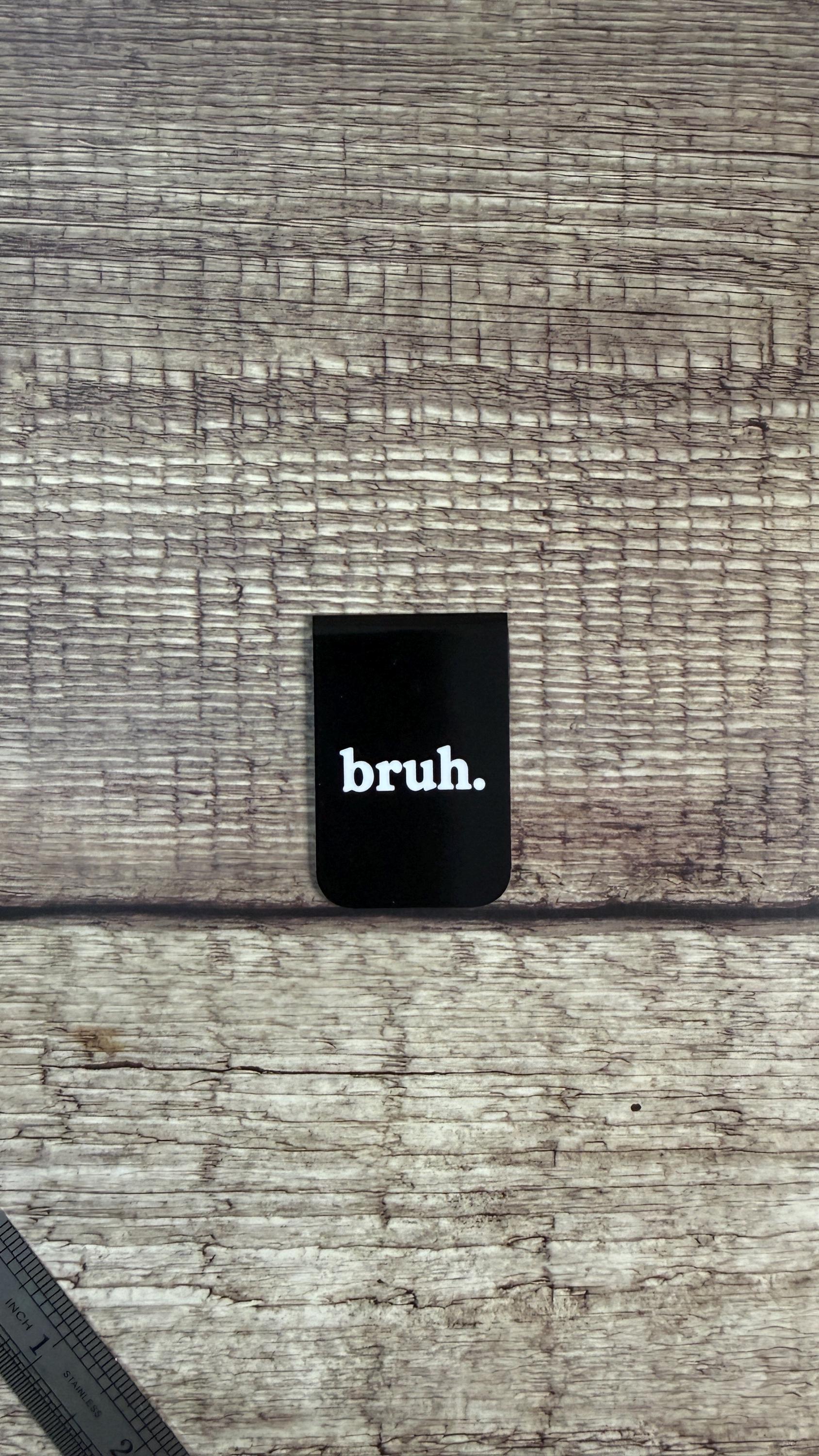 Bruh Magnetic Bookmark, Funny Relatable Page Marker, Minimalist Black and White Book Lover Gift for Students and Readers