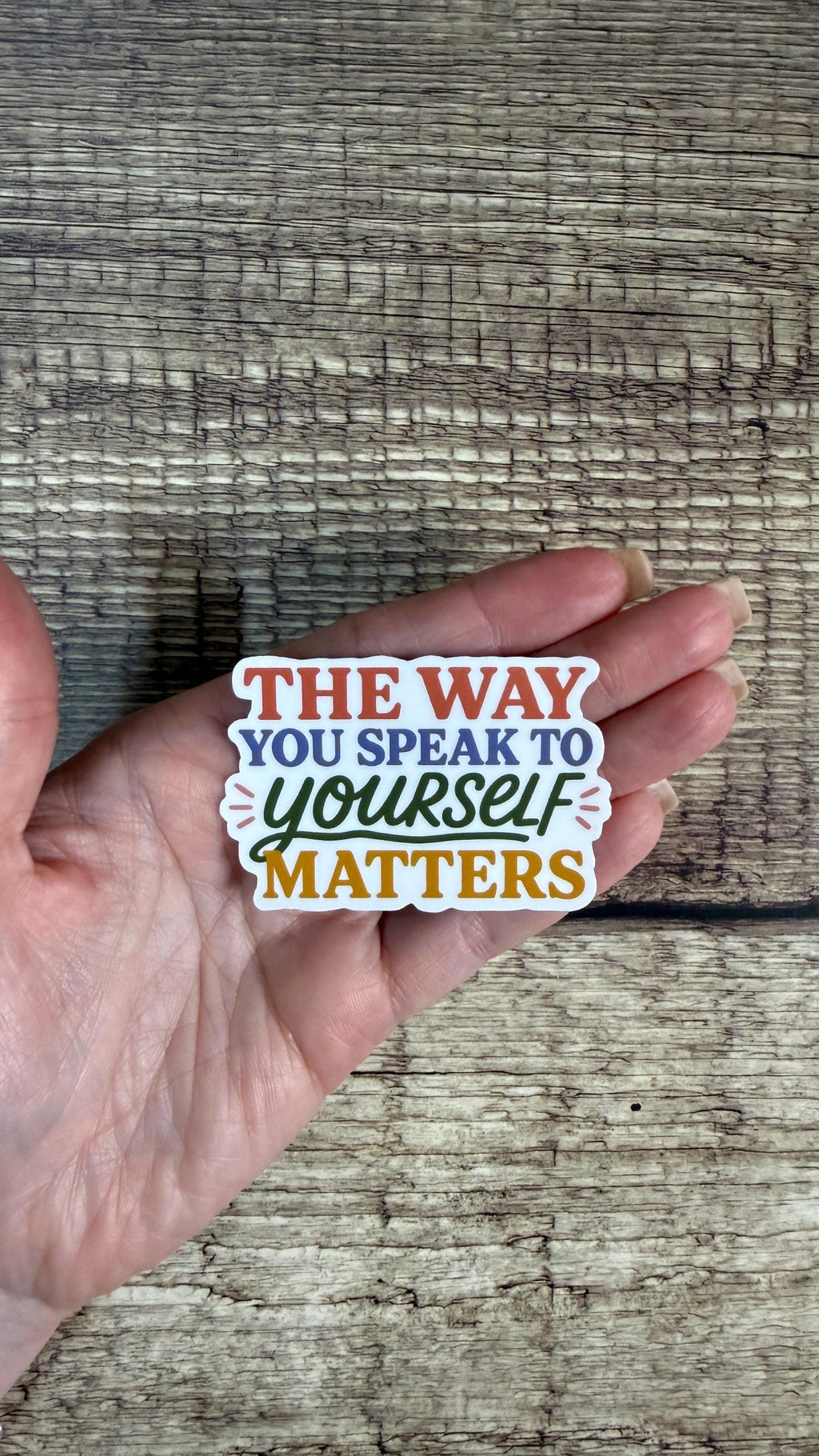 The Way You Speak to Yourself Matters Sticker, Inspirational Mental Health Vinyl Decal, Self Love Gift for Laptop or Water Bottle